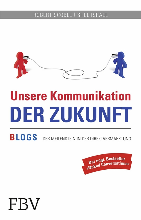Unsere Kommunikation der Zukunft - Robert Scoble,  Scoble Robert