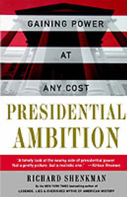 Presidential Ambition - Richard Shenkman