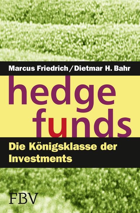 Hedge Funds - Marcus Friedrich, Dietmar H. Bahr