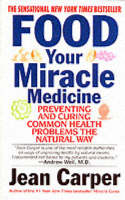 Food: Your Miracle Medicine - Jean Carper