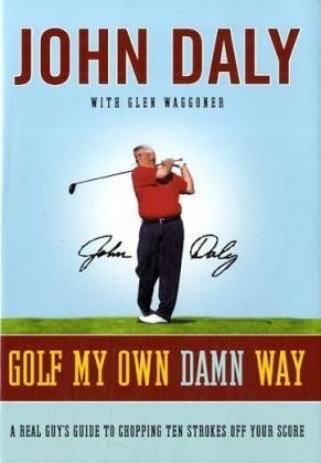 Golf My Own Damn Way - John Daly