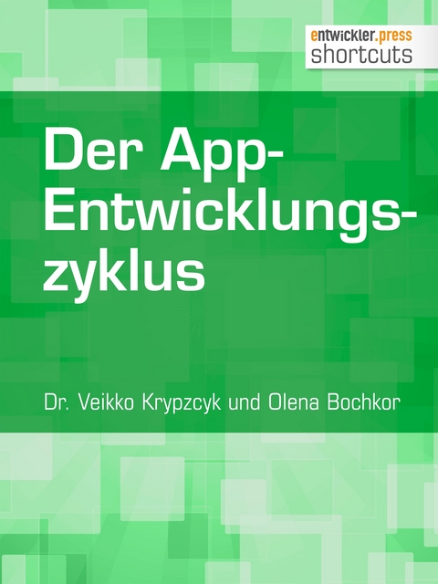 Der App-Entwicklungszyklus - Dr. Veikko Krypzcyk, Olena Bochkor