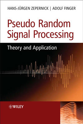 Pseudo Random Signal Processing - Hans-Jurgen Zepernick, Adolf Finger