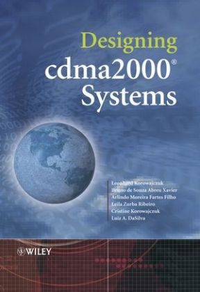 Designing cdma2000 Systems - Leonhard Korowajczuk, Bruno De Souza Abreu Xavier, Arlindo Villaschi Filho, Leila Zurba Ribeiro, Cristine Korowajczuk