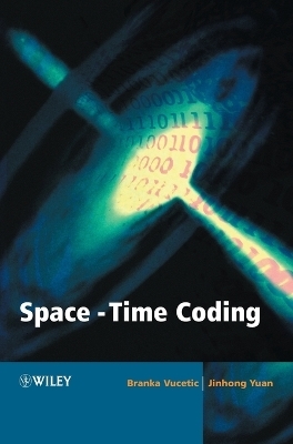 Space-Time Coding - Branka Vucetic, Jinhong Yuan