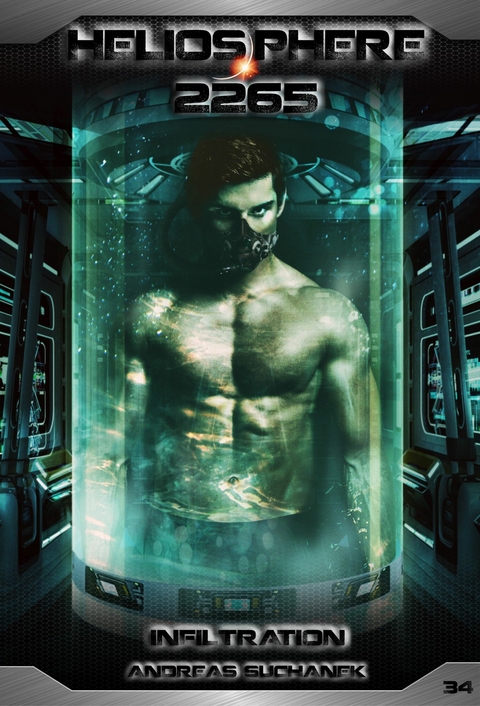 Heliosphere 2265 - Band 34: Infiltration (Science Fiction) - Andreas Suchanek