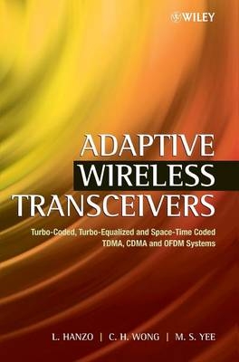 Adaptive Wireless Transceivers - Lajos Hanzo, C. H. Wong, M. S. Yee