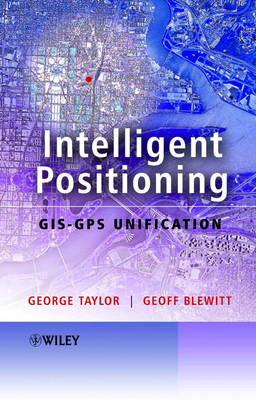 Intelligent Positioning - George Taylor, Geoff Blewitt