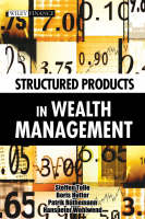 Structured Products in Wealth Management - Steffen W. Tolle, Boris Hutter, Patrik Ruthemann, Hanspeter Wohlwend