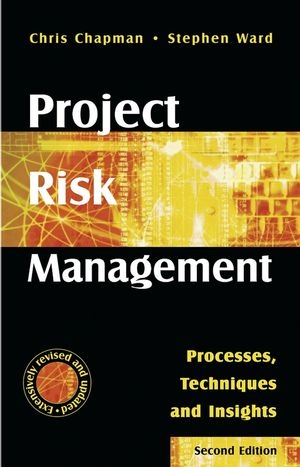 Project Risk Management - Chris Chapman, Stephen Ward
