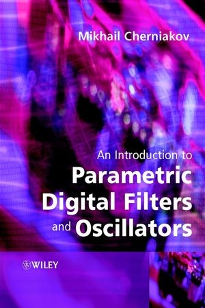 An Introduction to Parametric Digital Filters and Oscillators - Mikhail Cherniakov