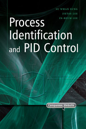 Process Identification and PID Control - Su Whan Sung, Jietae Lee, In-Beum Lee