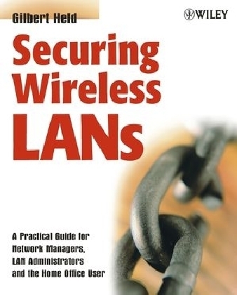 Securing Wireless LANs - Gilbert Held