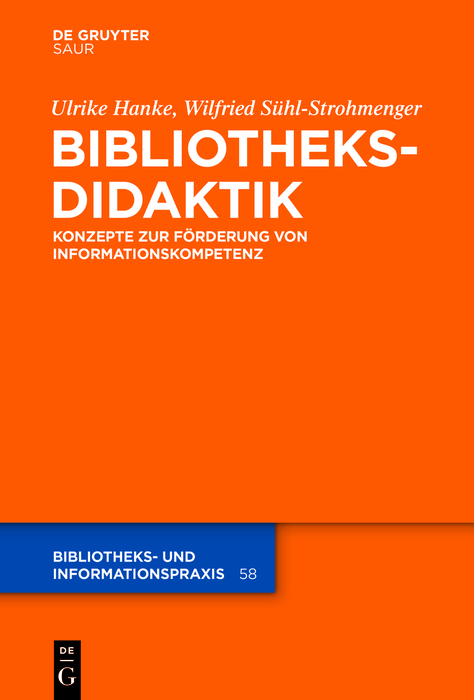 Bibliotheksdidaktik - Ulrike Hanke, Wilfried S&uuml;hl-Strohmenger