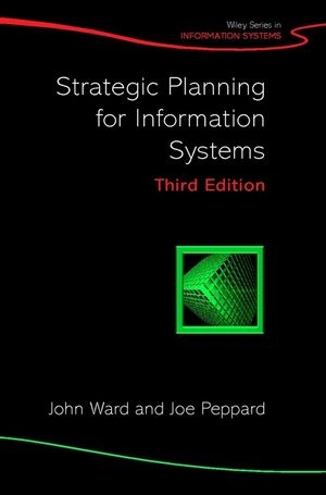 Strategic Planning for Information Systems - John Ward, P.M. Griffiths, Paul Whitmore, Joe Peppard