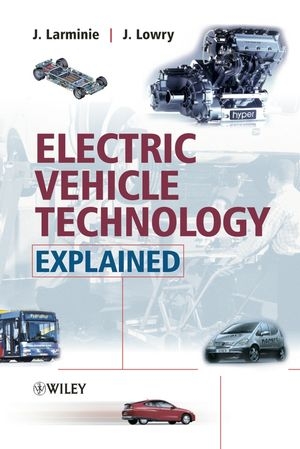 Electric Vehicle Technology Explained - James Larminie, John Lowry