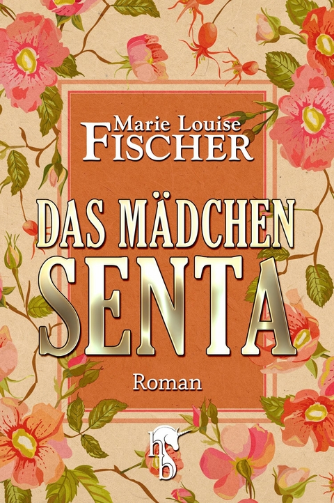 Das Mädchen Senta - Marie Louise Fischer