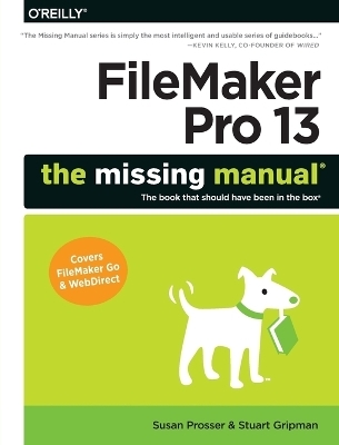 FileMaker Pro 13: The Missing Manual - Susan Prosser, Stuart Gripman