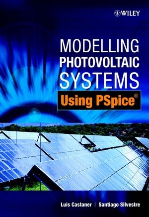Modelling Photovoltaic Systems Using PSpice - Luis Casta&ntilde;er, Santiago Silvestre
