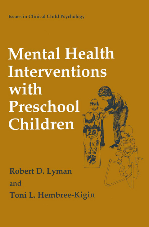 Mental Health Interventions with Preschool Children - Robert D. Lyman, Toni L. Hembree-Kigin