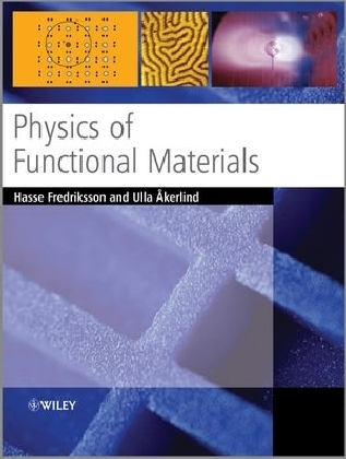 Physics of Functional Materials - Hasse Fredriksson, Ulla &Aring;kerlind
