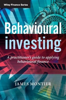 Behavioural Investing - James Montier