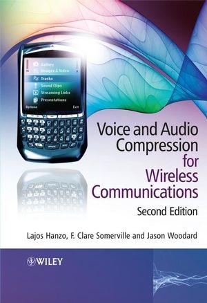 Voice and Audio Compression for Wireless Communications - Lajos Hanzo, F. Clare A. Somerville, Jason Woodard