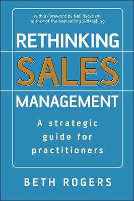 Rethinking Sales Management - Beth Rogers