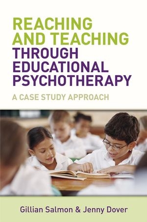 Reaching and Teaching Through Educational Psychotherapy - Gillian Salmon, Jenny Dover