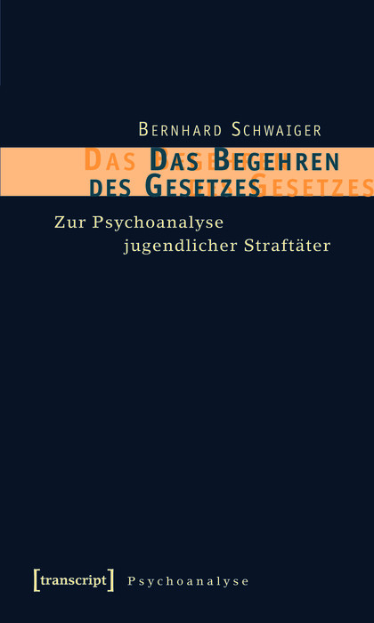 Das Begehren des Gesetzes -  Bernhard Schwaiger
