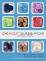 Organizational Behaviour - Ray French, John R. Schermerhorn, Charlotte Rayner, Gary Rees, Sally Rumbles