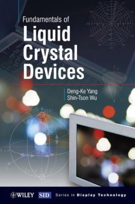 Fundamentals of Liquid Crystal Devices - Shin-Tson Wu, Deng-Ke Yang
