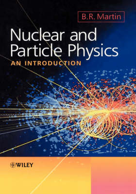 Nuclear and Particle Physics - Brian Martin