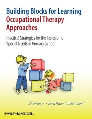 Building Blocks for Learning Occupational Therapy Approaches - Jill Jenkinson, Tessa Hyde, Saffia Ahmad