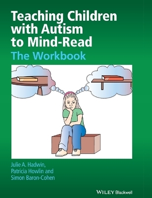 Teaching Children with Autism to Mind-Read - Julie A. Hadwin, Patricia Howlin, Simon Baron-Cohen