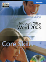 Microsoft Office Word 2003 Core Skills