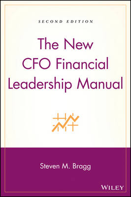 The New CFO Financial Leadership Manual - Steven M. Bragg