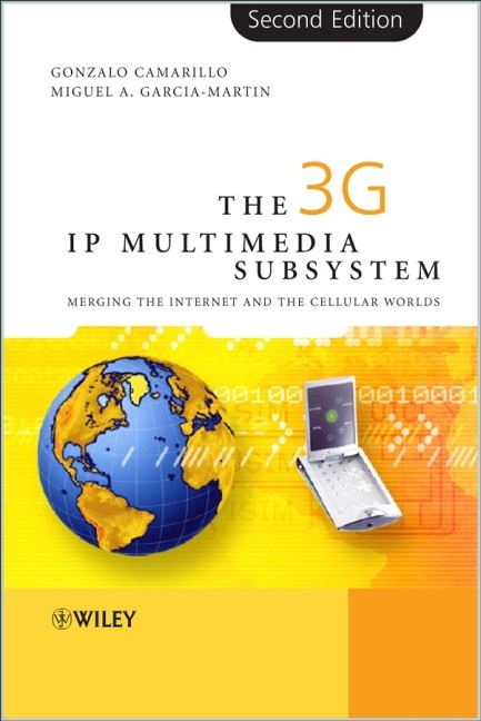 The 3G IP Multimedia Subsystem (IMS) - Miguel-Angel Garcia-Martin, Gonzalo Camarillo