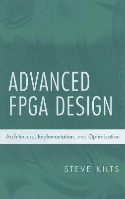 Advanced FPGA Design - Steve Kilts