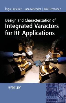 Design and Characterization of Integrated Varactors for RF Applications - Inigo Gutierrez, Juan Mel&eacute;ndez, Erik Hern&aacute;ndez