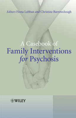 A Casebook of Family Interventions for Psychosis - 