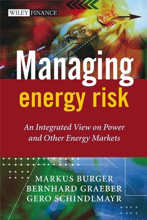 Managing Energy Risk - Markus Burger, Bernhard Graeber, Gero Schindlmayr