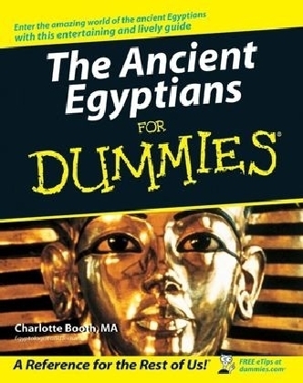 The Ancient Egyptians For Dummies - Charlotte Booth