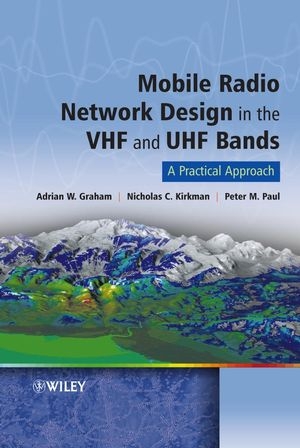 Mobile Radio Network Design in the VHF and UHF Bands - Adrian Graham, Nicholas C. Kirkman, Peter M. Paul