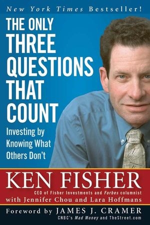 The Only Three Questions That Count - Ken Fisher, Jennifer Chou, Lara Hoffmans