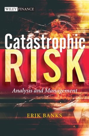 Catastrophic Risk - Erik Banks