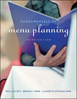 Fundamentals of Menu Planning - Paul J. McVety, Bradley J. Ware, Claudette L&eacute;vesque Ware