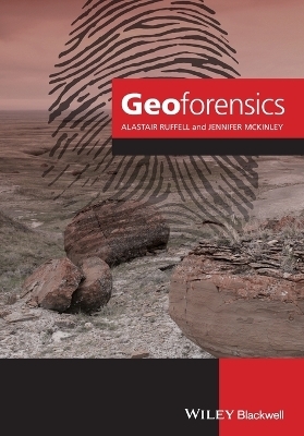 Geoforensics - Alastair Ruffell, Jennifer McKinley