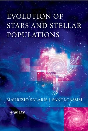 Evolution of Stars and Stellar Populations - Maurizio Salaris, Santi Cassisi
