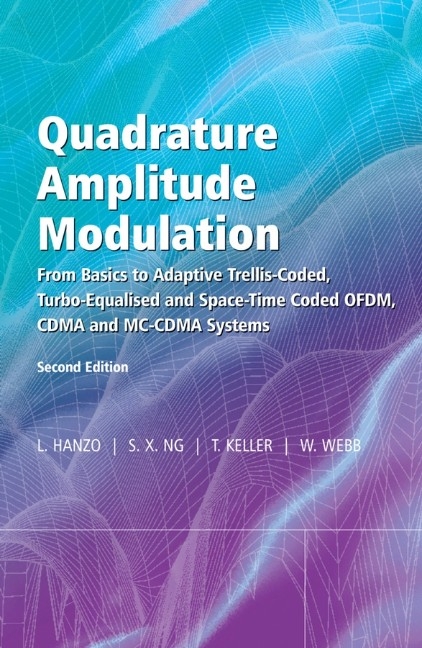 Quadrature Amplitude Modulation - Lajos Hanzo, Soon Xin Ng, Thomas Keller, William Webb